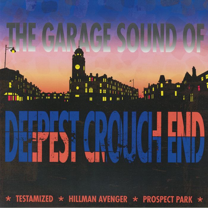 Dave Lee / Prospect Park / Hillman Avenger / Testamized - The Garage Sound Of Deepest Crouch End