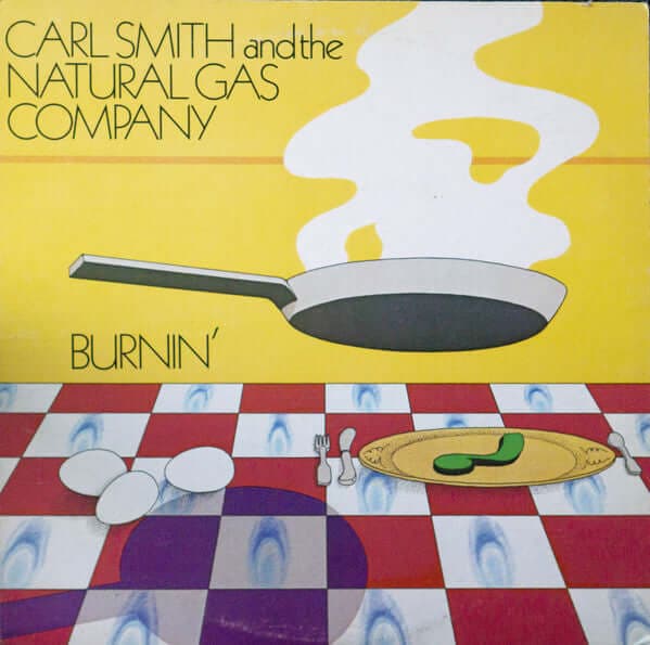 Carl Smith And The Natural Gas Company - Burnin