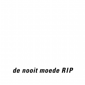 De Nooit Moede - RIP