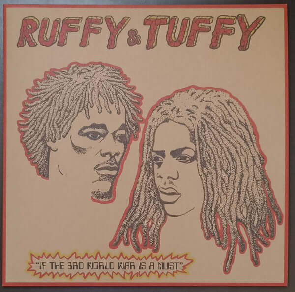 Ruffy & Tuffy - If The 3rd World War Is A Must