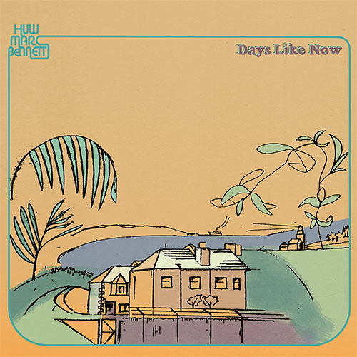 Huw Marc Bennett - Days Like Now