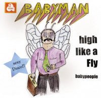 Babyman - High Like A Fly / Babypeople