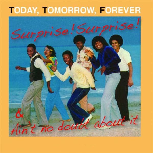 Today, Tomorrow, Forever - Surprise ! Surprise! & Ain't No Doubt About It (CD)