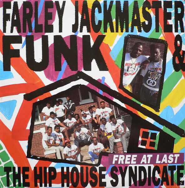 Farley "Jackmaster" Funk & The Hip House Syndicate - Free At Last
