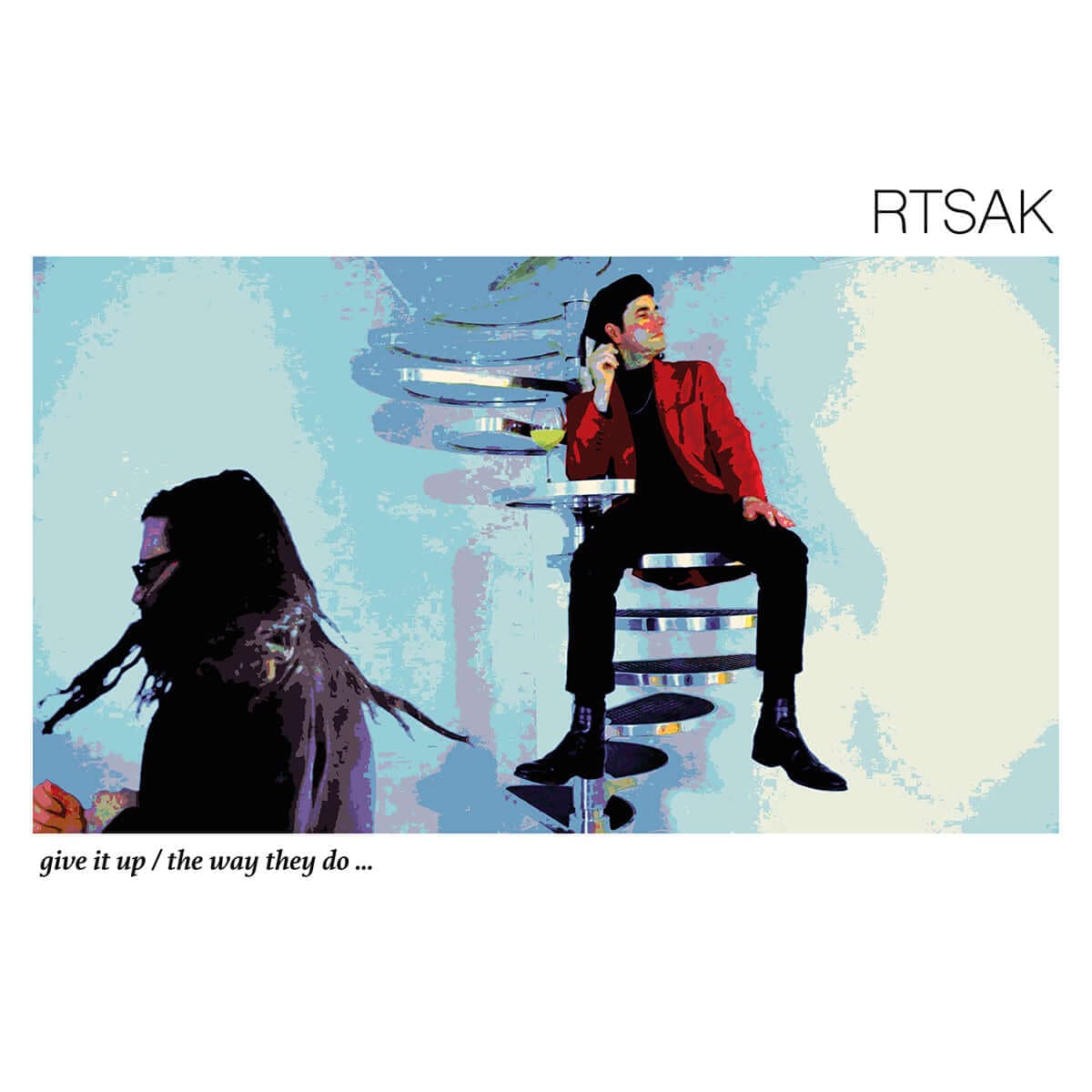 RTSAK - Give It Up / The Way They Do