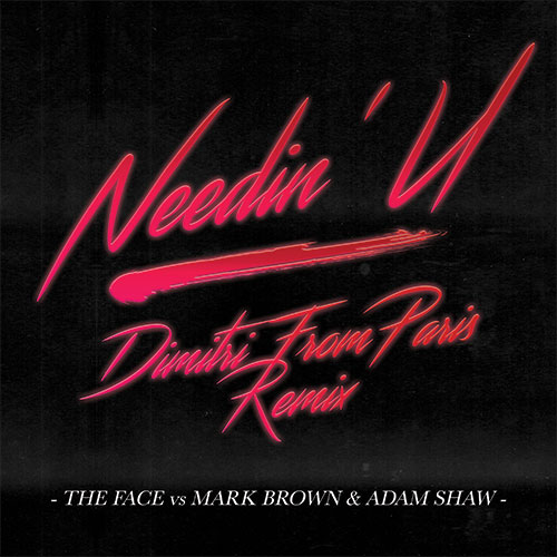 The Face - Needin' U (Dimitri From Paris Remix)