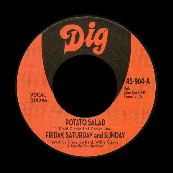 Friday, Saturday And Sunday - Potato Salad / There Must Be Something Dig