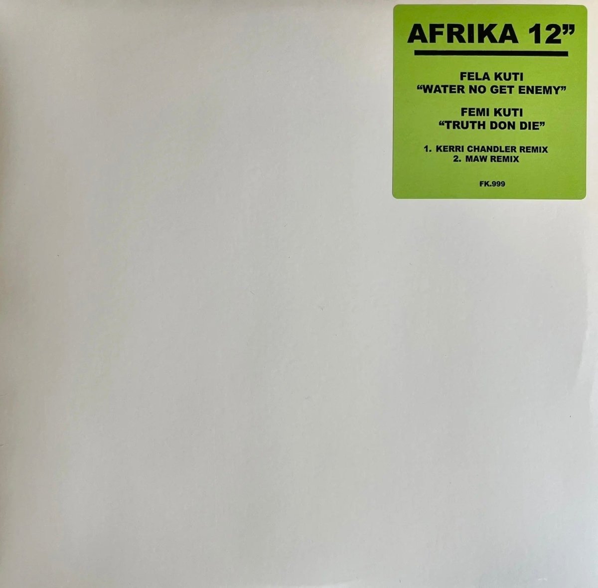Fela Kuti / Femi Kuti - Water No Get Enemy / Truth Don Die w/ MAW / Kerri Chandler Remixes
