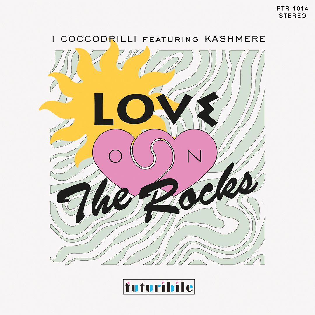 I Coccodrilli ft. Kashmere - Love On The Rocks