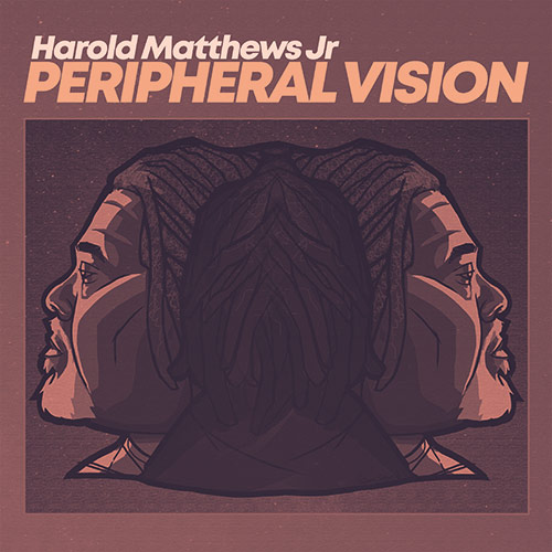Harold Matthews Jr - Peripheral Vision (Album Sampler)