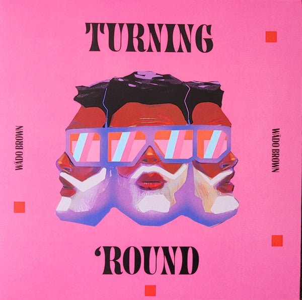 Wado Brown - Turning 'Round / Moment To Moment