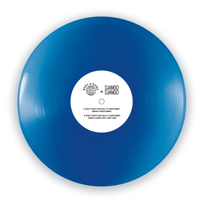 Django Django - Don’t Touch That Dial (Make A Dance Remixes)