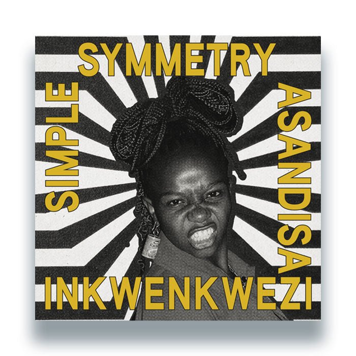 Simple Symmetry / Asandisa - Inkwenkwezi