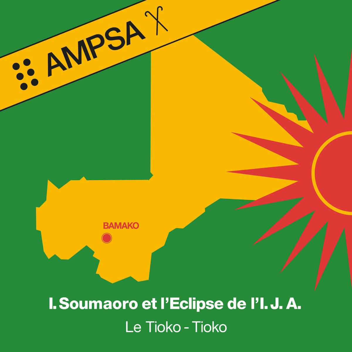 Idrissa Soumaoro Et L'Eclipse De L'I.J.A. - Le Tioko-Tioko
