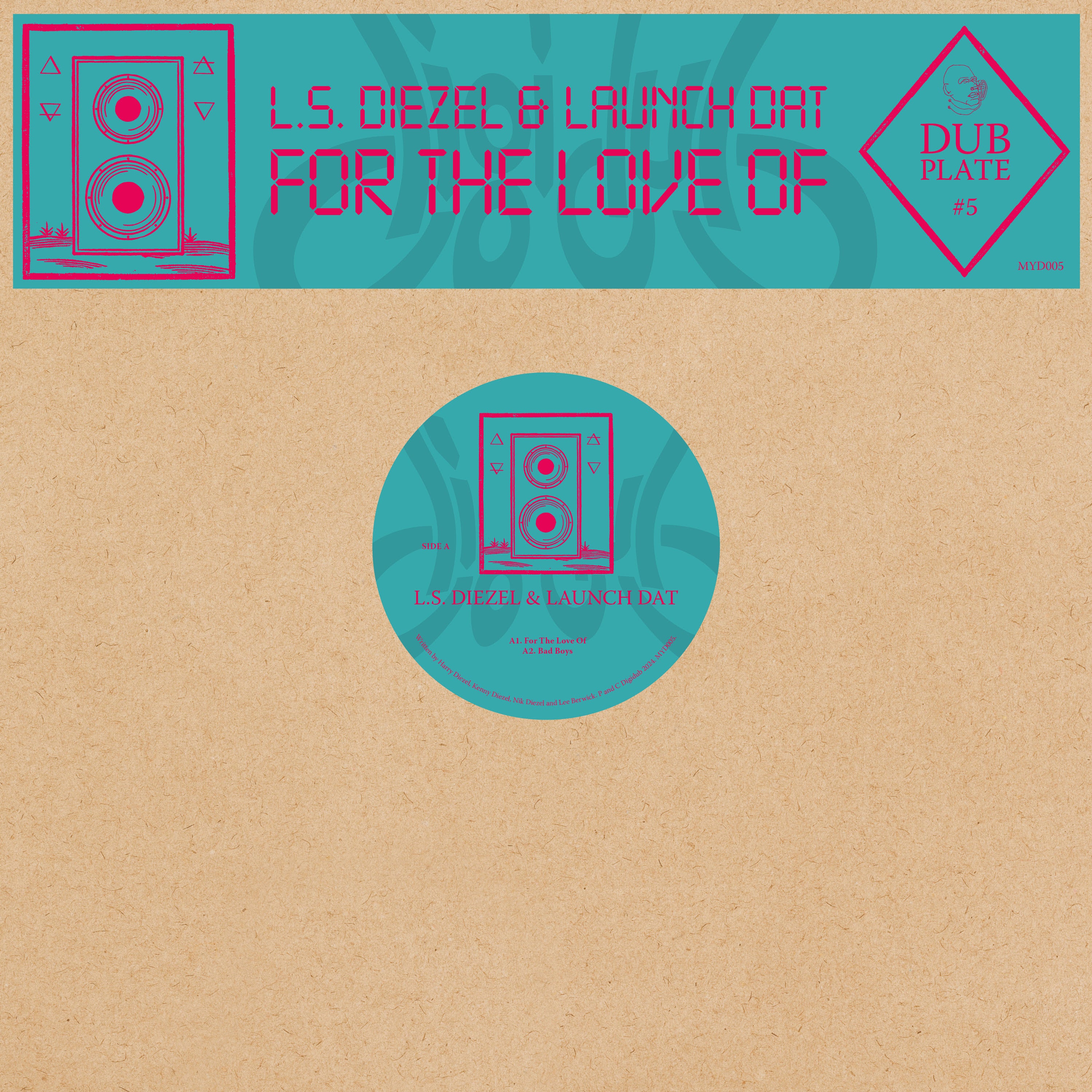 L.S. Diezel & Launch DAT - Dubplate #5: For The Love Of