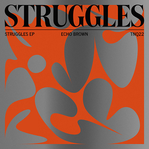 Echo Brown - Struggles