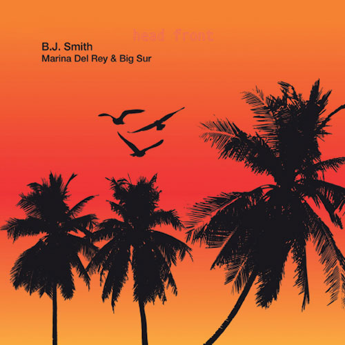 BJ Smith - Marina Del Rey & Big Sur