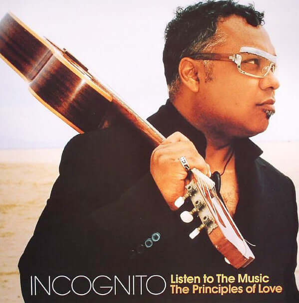 Incognito - Listen To The Music / The Principles Of Love