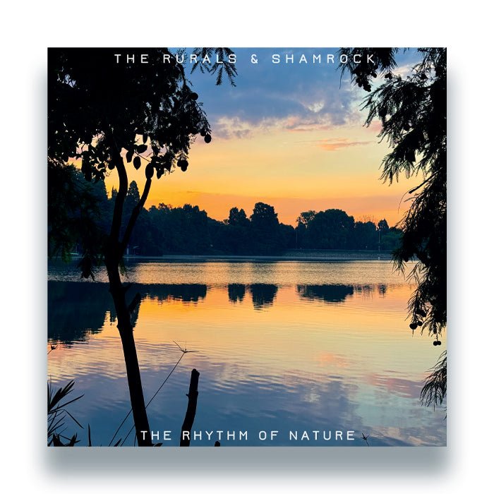 The Rurals & Shamrock - The Rhythm Of Nature