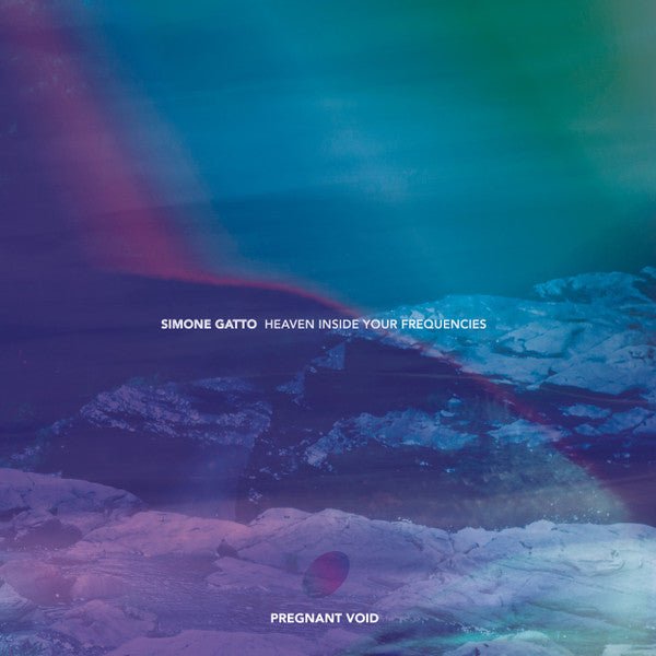 Simone Gatto - Heaven Inside Your Frequencies Part 1