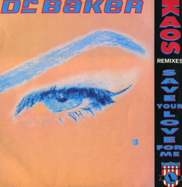 Dr. Baker - Kaos / Save Your Love For Me Remixes