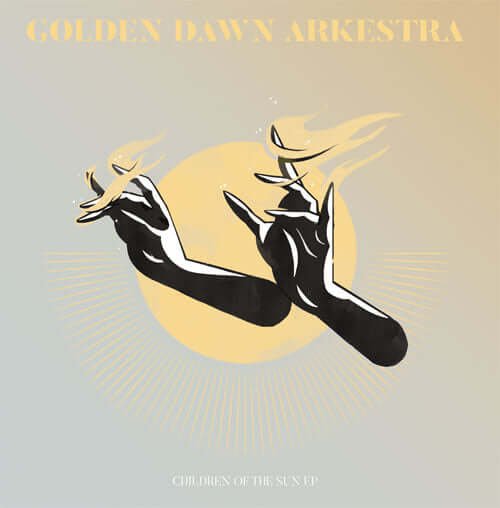 Golden Dawn Arkestra - Children of the Sun EP