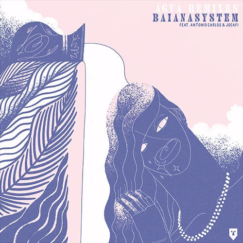BaianaSystem - Agua Remixes