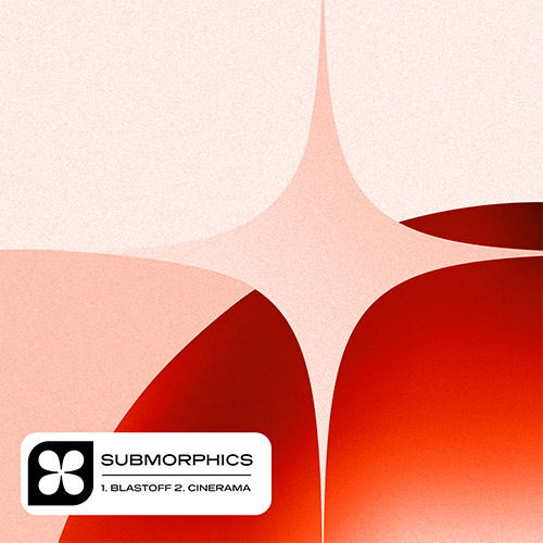 Submorphics - Blastoff / Cinerama