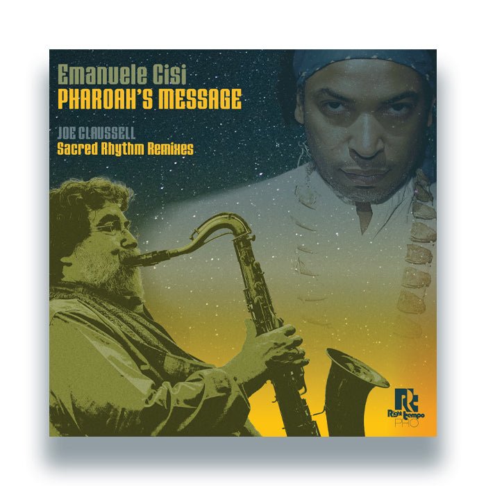 Emanuele Cisi - Pharoah’s Message – Joe Claussell Sacred Rhythm Remixes