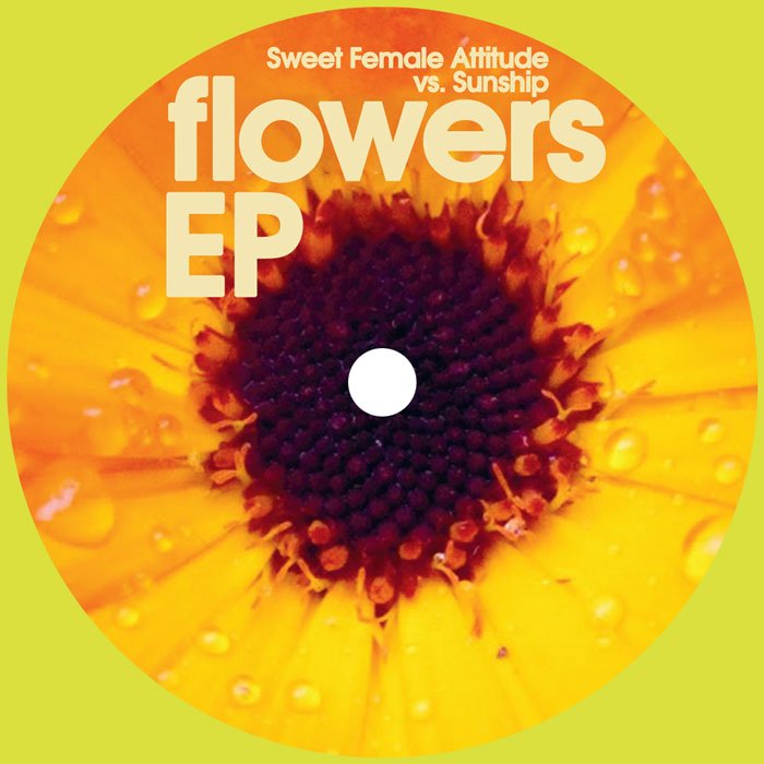Sweet Female Attitude & Sunship - Flowers EP