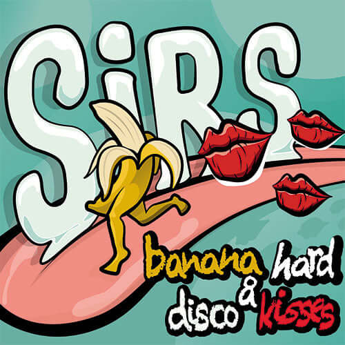 SIRS - Banana Hard & Disco Kisses 