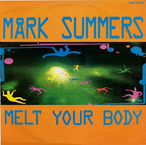 Mark Summers - Melt Your Body