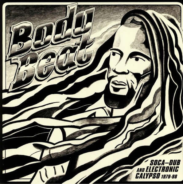 Various - Body Beat (Soca-Dub And Electronic Calypso 1979-98)