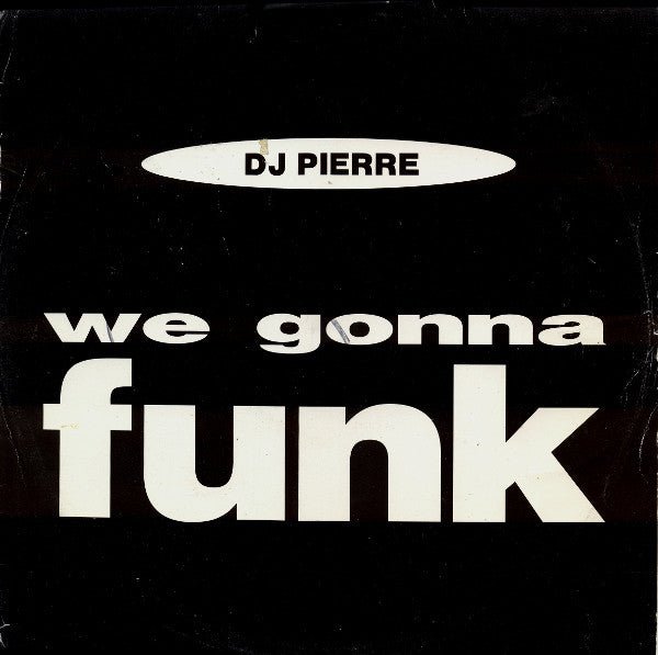 DJ Pierre - We Gonna Funk