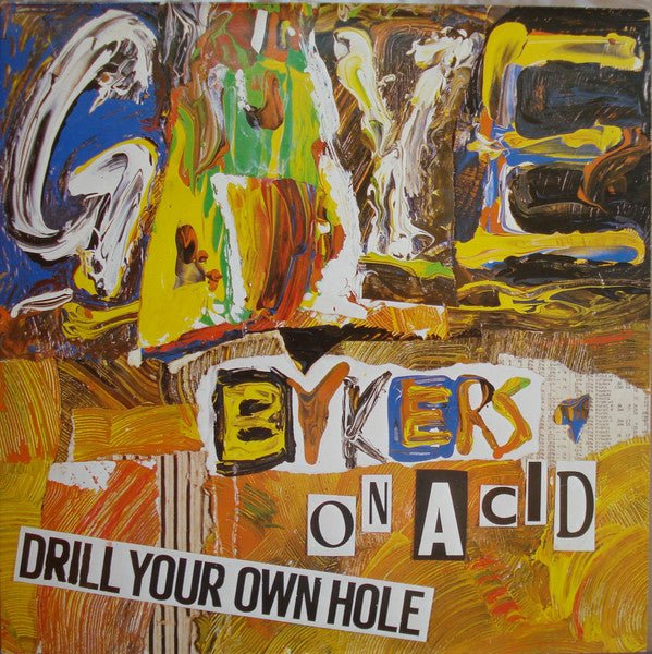Gaye Bykers On Acid - Drill Your Own Hole