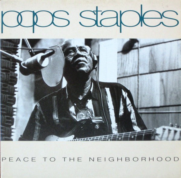 Pops Staples - Peace To The Neighborhood