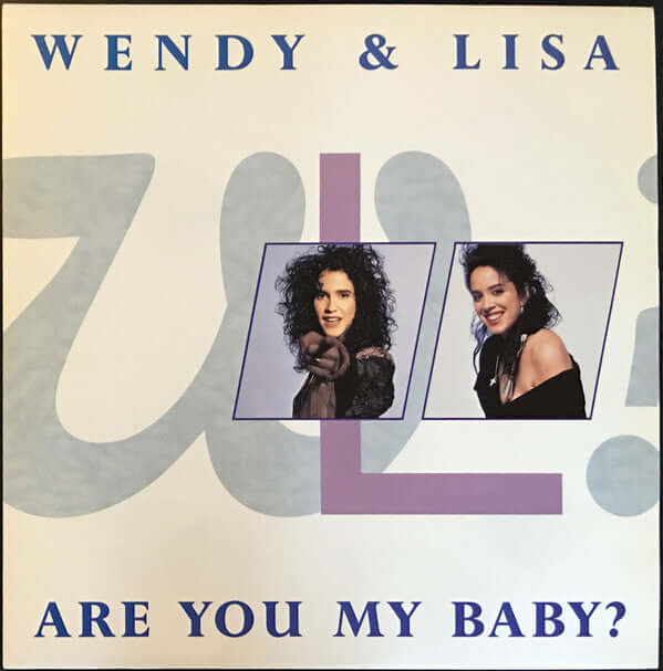 Wendy & Lisa - Are You My Baby?