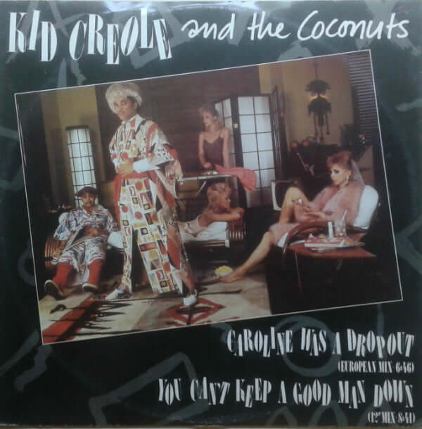 Kid Creole And The Coconuts - Caroline Was A Drop-Out