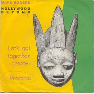 Mark Rogers AKA Hollywood Beyond - Let's Get Together (Create) / I Promise